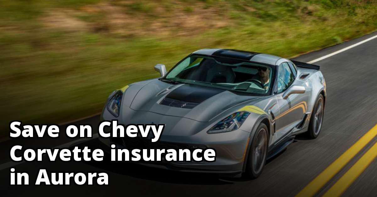 Affordable Rates for Chevy Corvette Insurance in Aurora, CO
