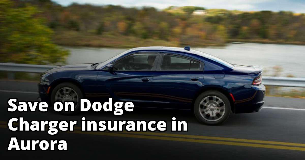 Dodge Charger Insurance Rates in Aurora, CO