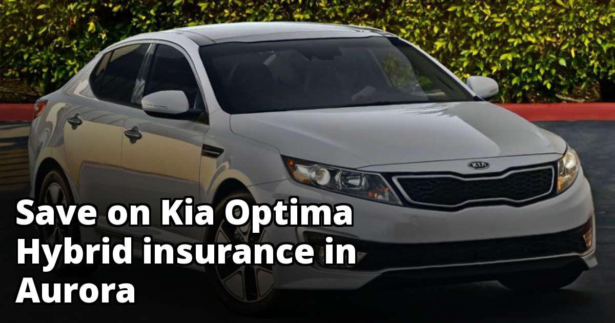 Cheap Kia Optima Hybrid Insurance in Aurora, CO