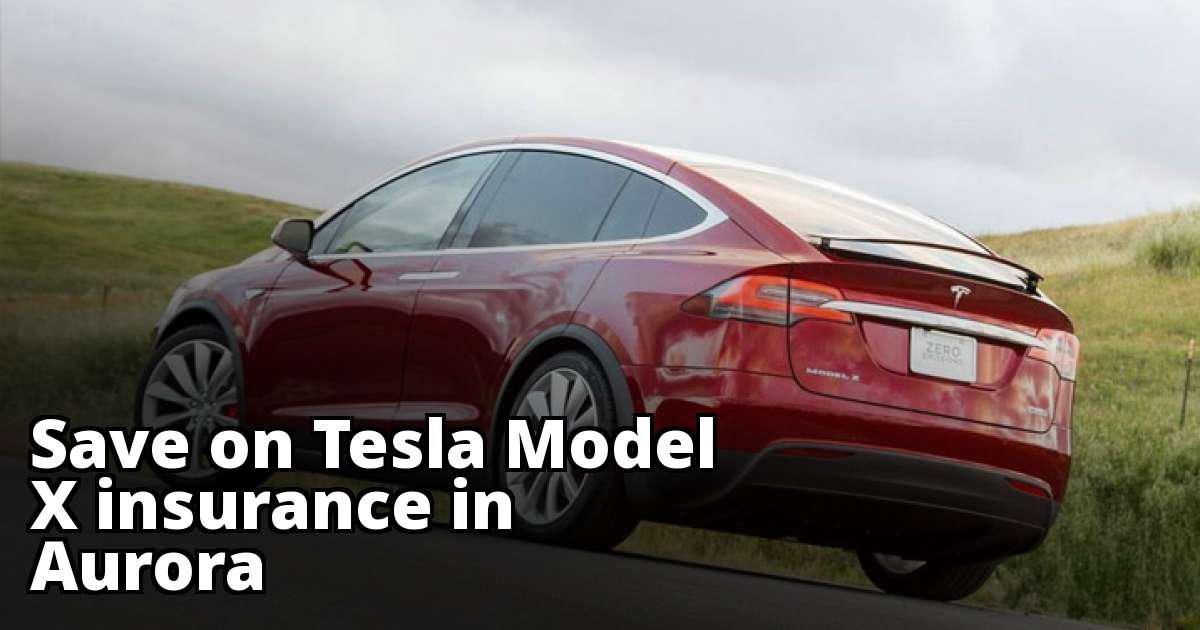 Auto Insurance For Tesla In Colorado Aurora Colorado Tesla Model X Insurance Rate Quotes