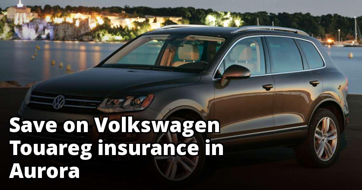 Save Money on Volkswagen Touareg Insurance in Aurora, CO